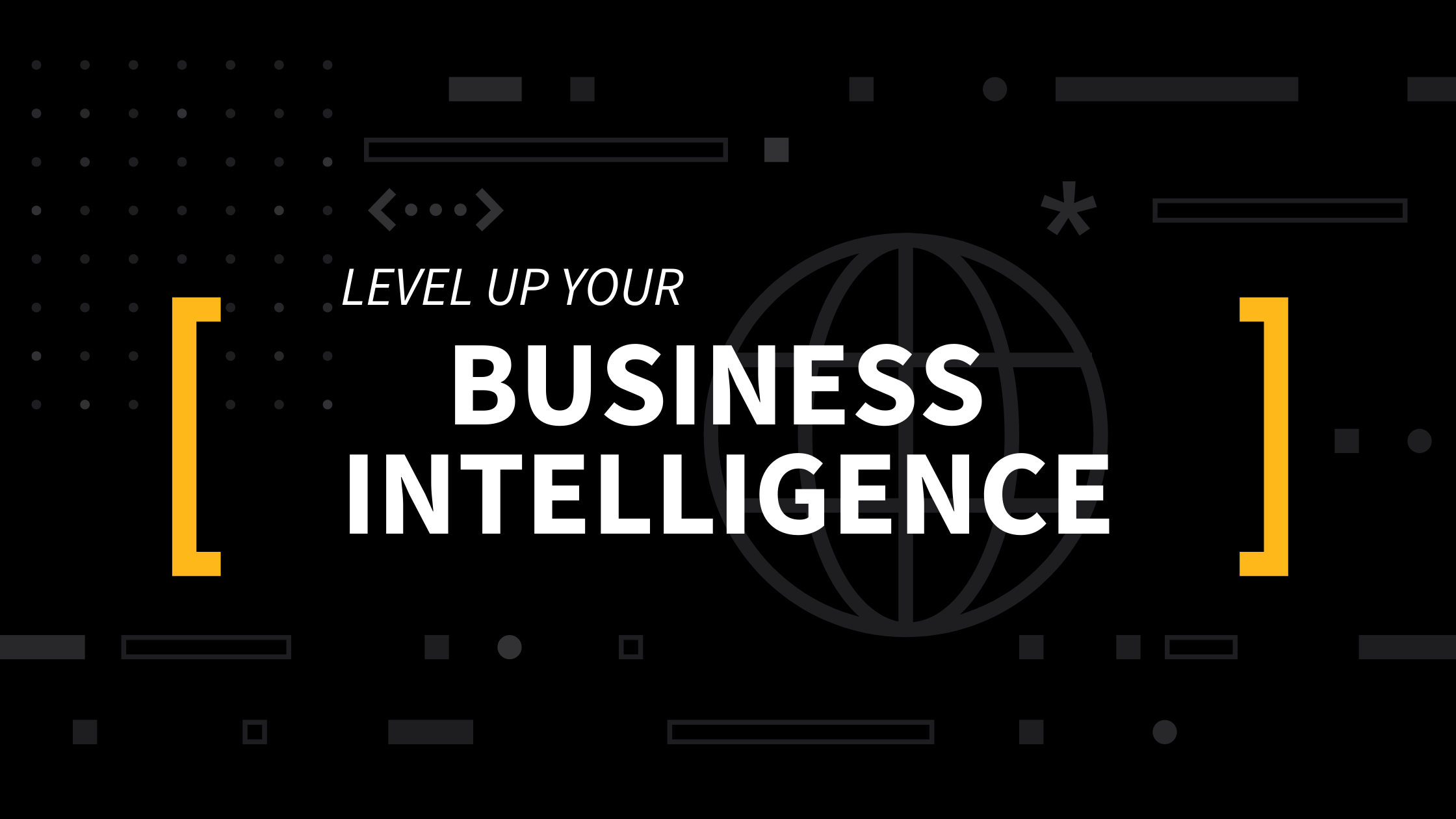 level up your business intelligence